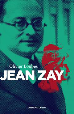 Jean Zay - Olivier Loubes - Éditions Armand Colin - EAN 9782200355852