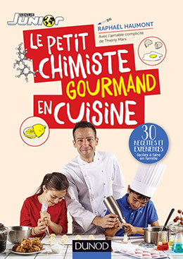 Le petit chimiste gourmand en cuisine - Raphaël Haumont - Éditions Dunod - EAN 9782100744213