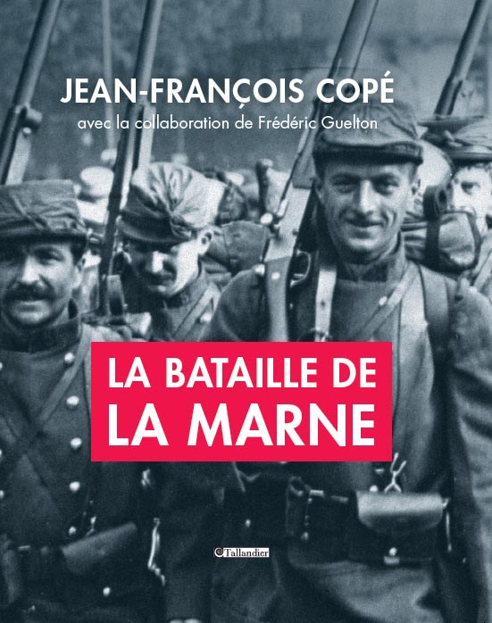 La bataille de la Marne - Jean-François Copé - Éditions Tallandier