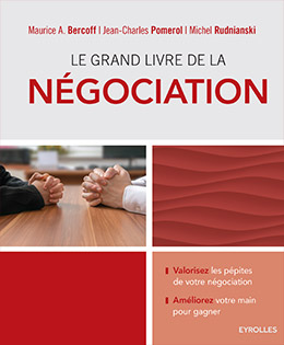Le grand livre de la négociation - Maurice A. Bercoff, Jean-Charles Pomerol, Michel Rudnianski - éditions Eyrolles