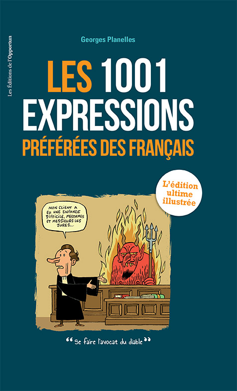 Les 1001 expressions préférées des Français - Georges Planelles - Éditions de l'Opportun