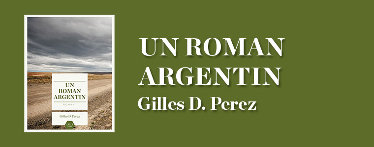 Un roman argentin - Gilles D. Perez - Rentrée littéraire 2013 - Editions Naïve Livres