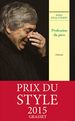 Profession du père - Sorj Chalandon - Prix du Style 2015 - Editions Grasset